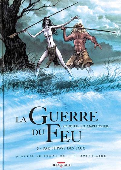 La Guerre Du Feu (2012)   n° 3 - Guy Delcourt Productions